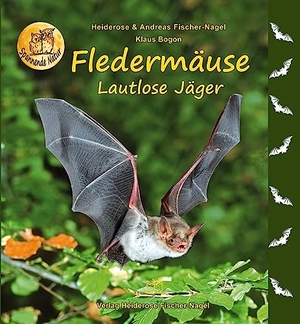Fischer-Nagel, Heiderose / Fischer-Nagel, Andreas et al. Fledermäuse. Fischer-Nagel, Heiderose, 2011.