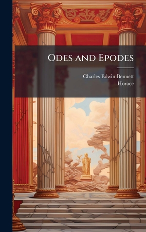 Bennett, Charles Edwin / Horace. Odes and Epodes. Tradd Street Press, 2025.