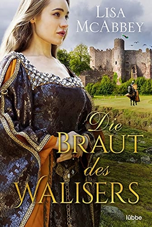 Mcabbey, Lisa. Die Braut des Walisers - Historischer Roman. Lübbe, 2022.