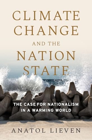 Lieven, Anatol. Climate Change and the Nation State - The Case for Nationalism in a Warming World. Oxford University Press, 2020.