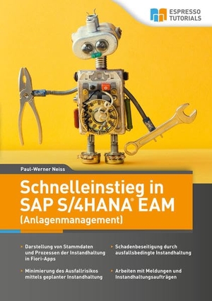 Neiss, Paul-Werner. Schnelleinstieg in SAP S/4HANA EAM (Anlagenmanagement). Espresso Tutorials GmbH, 2021.