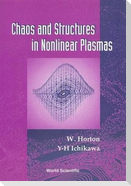 CHAOS & STRUCTURE IN NONLINEAR PLASMAS..