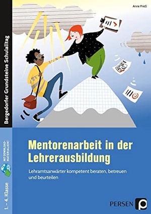Frieß, Anne. Mentorenarbeit in der Lehrerausbildung - Lehramtsanwärter kompetent beraten, betreuen und beurteilen (1. bis 4. Klasse). Persen Verlag i.d. AAP, 2019.