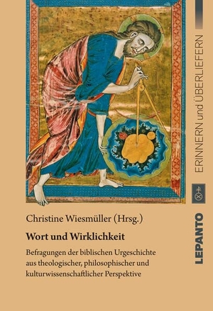 Wiesmüller, Christine (Hrsg.). Wort und Wirklichkeit - Befragungen der biblischen Urgeschichte aus theologischer, philosophischer und kulturwissenschaftlicher Perspektive. Lepanto Verlag OHG, 2026.