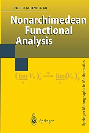 Schneider, Peter. Nonarchimedean Functional Analysis. Springer Berlin Heidelberg, 2010.