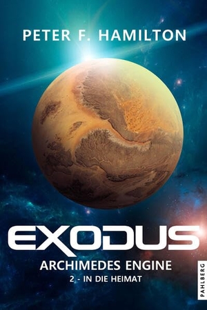 Hamilton, Peter F.. Exodus Archimedes Engine 2 - In die Heimat. Pahlberg Verlag, 2026.