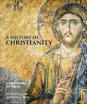 Collins, Michael / Matthew A Price. A History of Christianity. DK Publishing (Dorling Kindersley), 2024.
