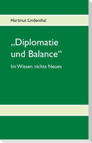 "Diplomatie und Balance"