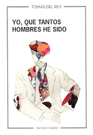 Thomas, Roy / Tomás del Rey. Yo, que tantos hombres he sido. Maclein y Parker, 2020.
