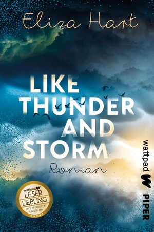 Hart, Eliza. Like Thunder and Storm - Roman | Damn Badbabe. Young Adult mit explosiver Enemies-to-Lovers-Story und taffer Heldin. Piper Verlag GmbH, 2023.
