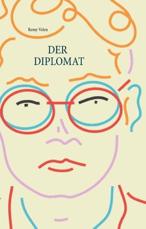 Velen, Remy. Der Diplomat. TWENTYSIX, 2019.