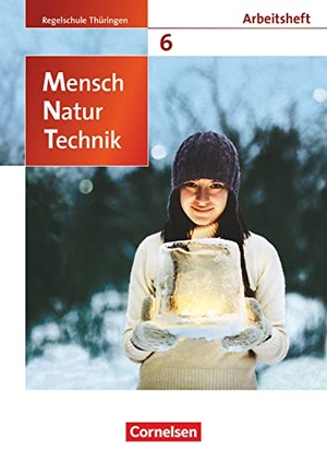 Eberlein, Anke / Göbel, Elke et al. Mensch - Natur - Technik 6. Schuljahr.Arbeitsheft Regelschule Thüringen. Volk u. Wissen Vlg GmbH, 2010.