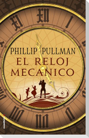 El Reloj Mecánico / Clockwork