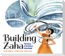 Building Zaha: The Story of Architect Zaha Hadid
