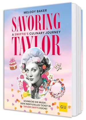 Baker, Melody. Savoring Taylor: A Swiftie's Culinary Journey - Schmecke die Musik - Dein inoffizielles Ticket in Taylor Swifts Küche!. Graefe und Unzer Verlag, 2026.