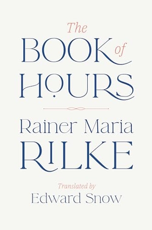 Rilke, Rainer Maria. The Book of Hours. Norton & Company, 2024.