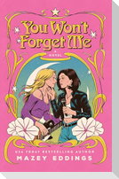 You Won't Forget Me