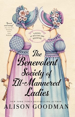 Goodman, Alison. The Benevolent Society of Ill-Mannered Ladies. Penguin LLC  US, 2023.