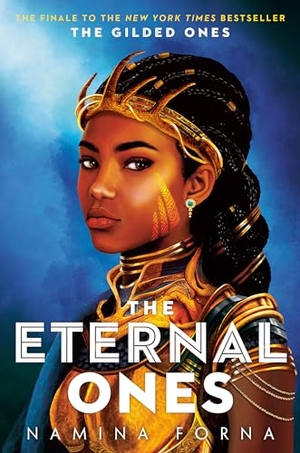 Forna, Namina. The Gilded Ones #3: The Eternal Ones. Random House Children's Books, 2024.