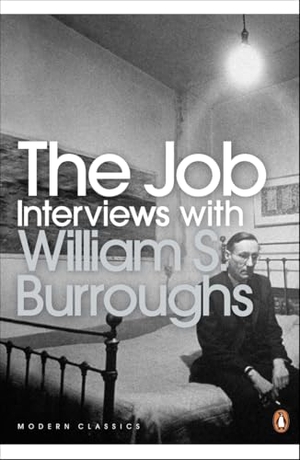 Burroughs, William S.. The Job - Interviews with William S. Burroughs. DK, 2008.