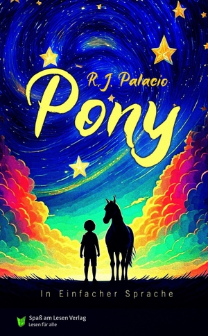 Palacio, R. J.. Pony - In Einfacher Sprache. Spaß am Lesen Verlag, 2025.