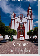 Kirchen in Mexiko (Wandkalender 2022 DIN A3 hoch)