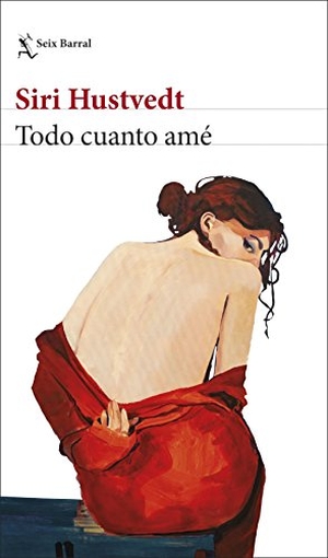 Hustvedt, Siri. Todo cuanto amé. Editorial Seix Barral, 2018.
