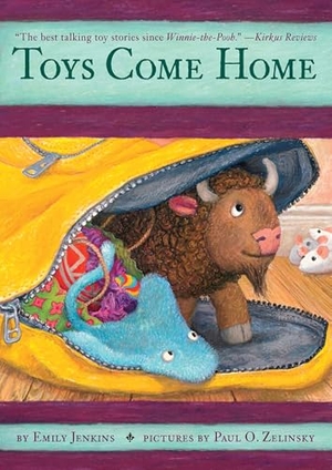 Jenkins, Emily. Toys Come Home - Being the Early Experiences of an Intelligent Stingray, a Brave Buffalo, and a Brand-New Someone Called Plastic. Random House, 2016.