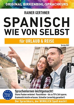 Gerthner, Rainer. Spanisch wie von selbst für Urlaub & Reise (ORIGINAL BIRKENBIHL) - Sprachkurs auf 4 CDs inkl. Gratis-Schnupper-Abo für den Onlinekurs. Klarsicht Verlag, 2021.