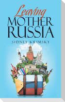 Leaving Mother Russia