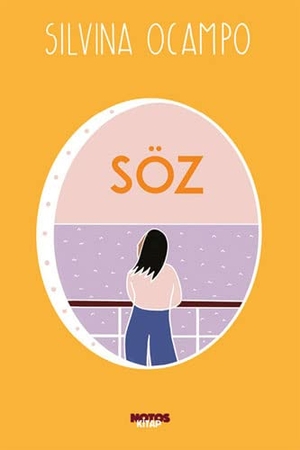 Ocampo, Silvina. Söz. Notos Kitap, 2022.