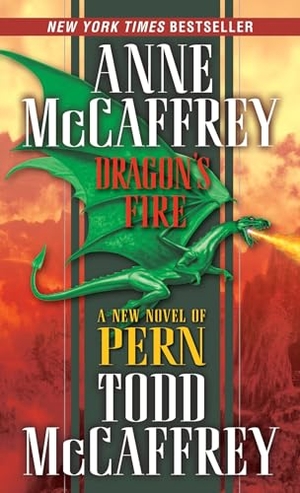 Mccaffrey, Anne / Todd J. McCaffrey. Dragon's Fire. Random House, 2007.