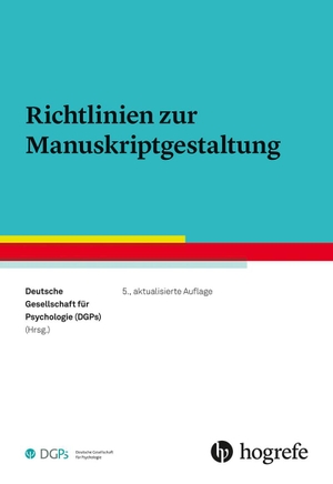 Deutsche Gesellschaft für Psychologie (Hrsg.). Richtlinien zur Manuskriptgestaltung. Hogrefe Verlag GmbH + Co., 2019.