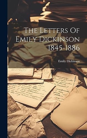 Dickinson, Emily. The Letters Of Emily Dickinson 1845-1886. Tradd Street Press, 2023.