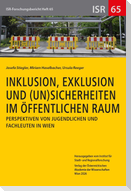 Inklusion, Exklusion und (Un-)Sicherheiten im öffentlichen Raum