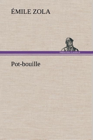 Zola, Émile. Pot-bouille. TREDITION CLASSICS, 2012.