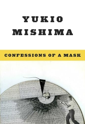 Mishima, Yukio. Confessions of a Mask. New Directions Publishing Corporation, 1958.