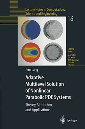 Lang, Jens. Adaptive Multilevel Solution of Nonlinear Parabolic PDE Systems - Theory, Algorithm, and Applications. Springer Berlin Heidelberg, 2010.