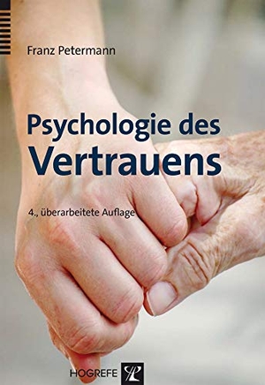 Petermann, Franz. Psychologie des Vertrauens. Hogrefe Verlag GmbH + Co., 2013.