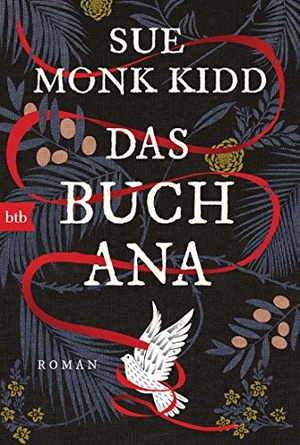 Kidd, Sue Monk. Das Buch Ana - Roman. btb Taschenbuch, 2021.
