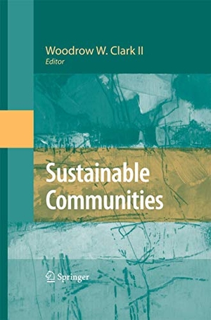 Clark II, Woodrow W. (Hrsg.). Sustainable Communities. Springer, 2014.
