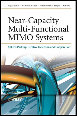 Hanzo, Lajos / Alamri, Osamah et al. Near-Capacity Multi-Functional MIMO Systems - Sphere-Packing, Iterative Detection and Cooperation. Wiley, 2009.