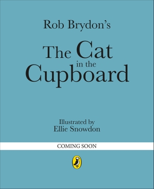 Brydon, Rob. The Cat in the Cupboard. Penguin Books Ltd (UK), 2026.