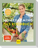 Homefarming: Das Kochbuch. Mit der eigenen Ernte durchs ganze Jahr