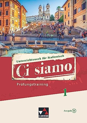 Aigner, Christian / Aigner, Elisabeth et al. Ci siamo B Prüfungstraining 1. Buchner, C.C. Verlag, 2024.