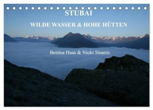 Haas Und Nicki Sinanis, Bettina. STUBAI - Wilde Wasser & Hohe Höhen (Tischkalender 2024 DIN A5 quer), CALVENDO Monatskalender - Stubai. Calvendo Verlag, 2023.