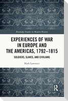 Experiences of War in Europe and the Americas, 1792-1815