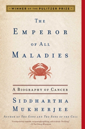 Mukherjee, Siddhartha. Emperor of All Maladies - A Biography of Cancer. Simon + Schuster LLC, 2011.