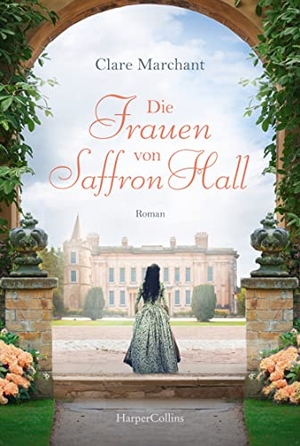 Marchant, Clare. Die Frauen von Saffron Hall. HarperCollins, 2023.