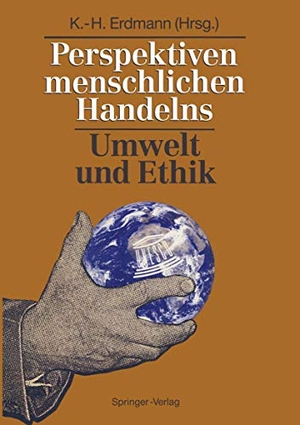 Erdmann, Karl-Heinz (Hrsg.). Perspektiven menschlichen Handelns: Umwelt und Ethik. Springer Berlin Heidelberg, 1993.